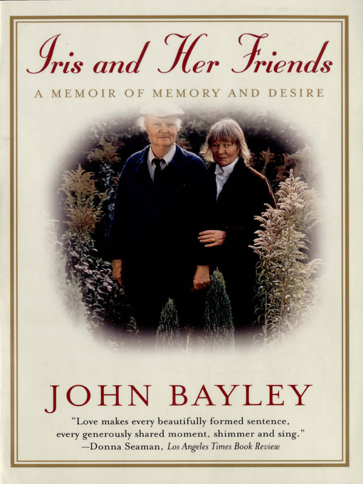 Title details for Iris and Her Friends by John Bayley - Wait list